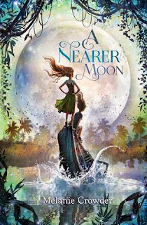 A Nearer Moon by Melanie Crowder A Nearer Moon by Melanie Crowder