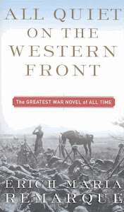 All Quiet on the Western Front by Erich Maria Remarque All Quiet on the Western Front by Erich Maria Remarque