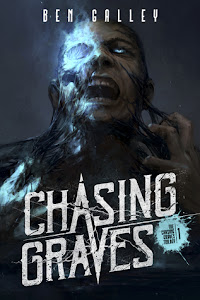The Chasing Graves Trilogy by Ben Galley