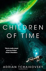 Children of Time by Adrian Tchaikovsky