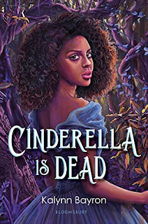 Cinderella Is Dead by Kalynn Bayron