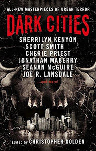 Dark Cities edited by Christopher Golden