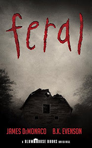Feral by James DeMonaco, B. K. Evenson