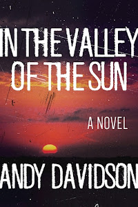 In the Valley of the Sun by Andy Davidson In the Valley of the Sun by Andy Davidson