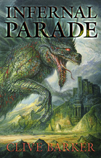 Infernal Parade by Clive Barker Infernal Parade by Clive Barker