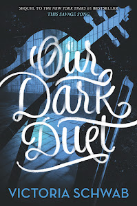 Our Dark Duet (Monsters of Verity #2) by Victoria Schwab Our Dark Duet (Monsters of Verity #2) by Victoria Schwab