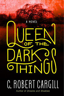 Queen of the Dark Things Queen of the Dark Things by C. Robert Cargill