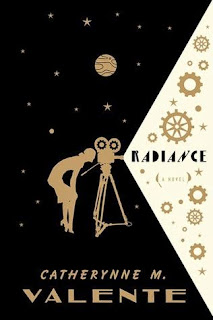 Radiance by Catherynne M. Valente Radiance by Catherynne M. Valente