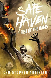 SAFE HAVEN: RISE OF THE RAMS by Christopher Artinian SAFE HAVEN: RISE OF THE RAMS by Christopher Artinian