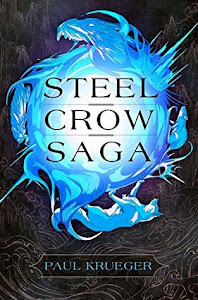 Steel Crow Saga by Paul Krueger