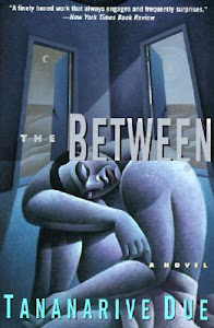 The Between by Tananarive Due The Between by Tananarive Due