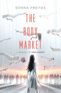 The Body Market (The Wired #2) by Donna Freitas