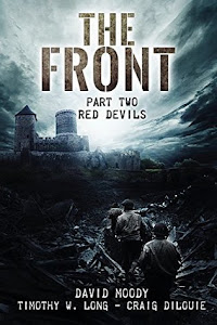 The Front: Red Devils by David Moody, Craig DiLouie, Timothy W. Long The Front: Red Devils by David Moody, Craig DiLouie, Timothy W. Long