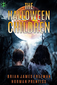 The Halloween Children by Brian James Freeman, Norman Prentiss The Halloween Children by Brian James Freeman, Norman Prentiss