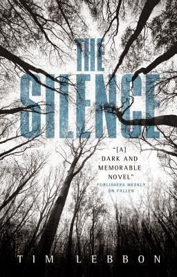 The Silence by Tim Lebbon The Silence by Tim Lebbon
