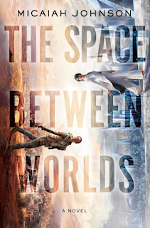 The Space Between Worlds by Micaiah Johnson