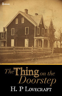 The Thing on the Doorstep by H.P. Lovecraft