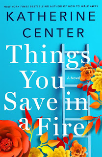 Things You Save in a Fire by Katherine Center